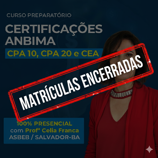 [MATRÍCULAS ENCERRADAS] Cursos Certificações ANBIMA: CPA 10, CPA 20 e CEA (presencial)