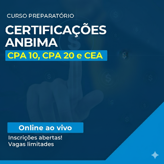 Curso Preparatório ANBIMA: CPA 10, CPA 20 e CEA (ONLINE AO VIVO)